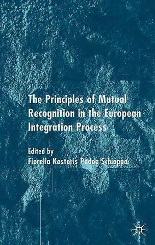 The Principles of Mutual Recognition in the European Integration Process