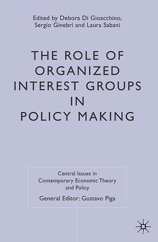 The Role of Organized Interest Groups in Policy Making