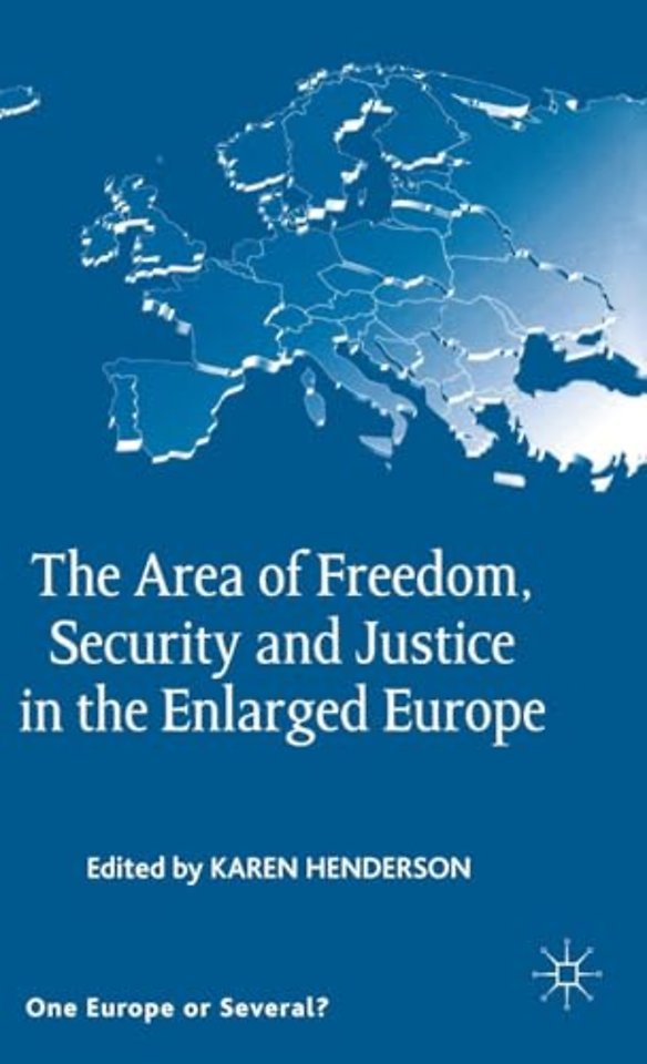 The Area of Freedom, Security and Justice in the Enlarged Europe