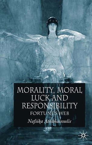 Morality, Moral Luck and Responsibility