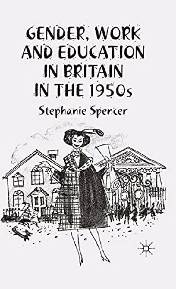 Gender, Work and Education in Britain in the 1950s