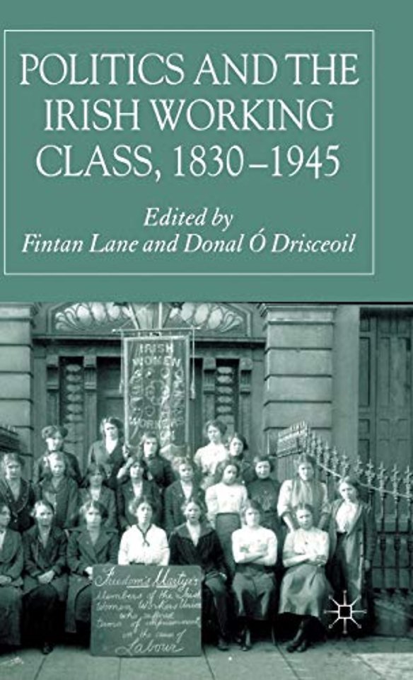 Politics and the Irish Working Class, 1830–1945