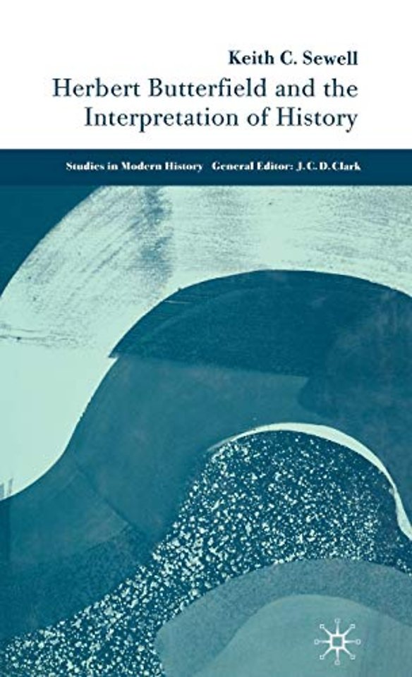 Herbert Butterfield and the Interpretation of History