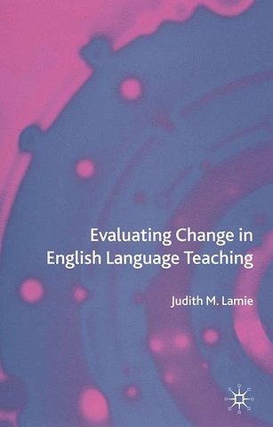 Evaluating Change in English Language Teaching