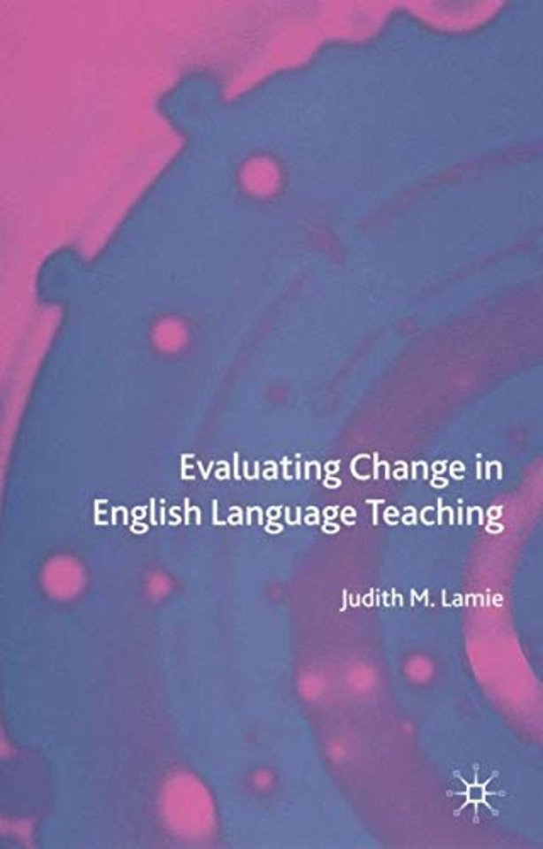 Evaluating Change in English Language Teaching