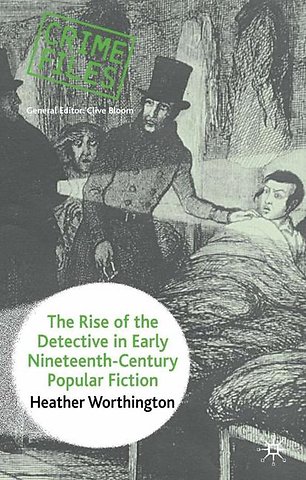 The Rise of the Detective in Early Nineteenth-Century Popular Fiction