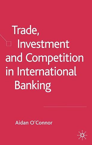 Trade, Investment and Competition in International Banking