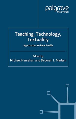 Teaching, Technology, Textuality