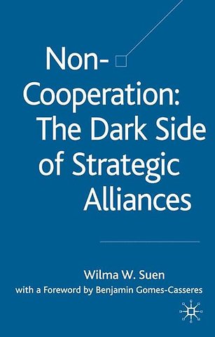 Non-Cooperation — The Dark Side of Strategic Alliances
