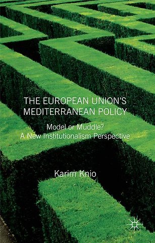 The European Union's Mediterranean Policy: Model or Muddle?