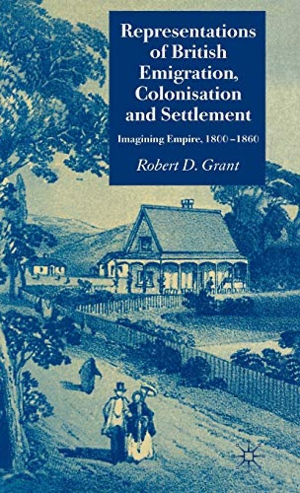 Representations of British Emigration, Colonisation and Settlement