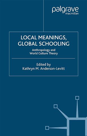 Local Meanings, Global Schooling