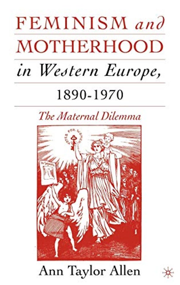Feminism and Motherhood in Western Europe, 1890–1970