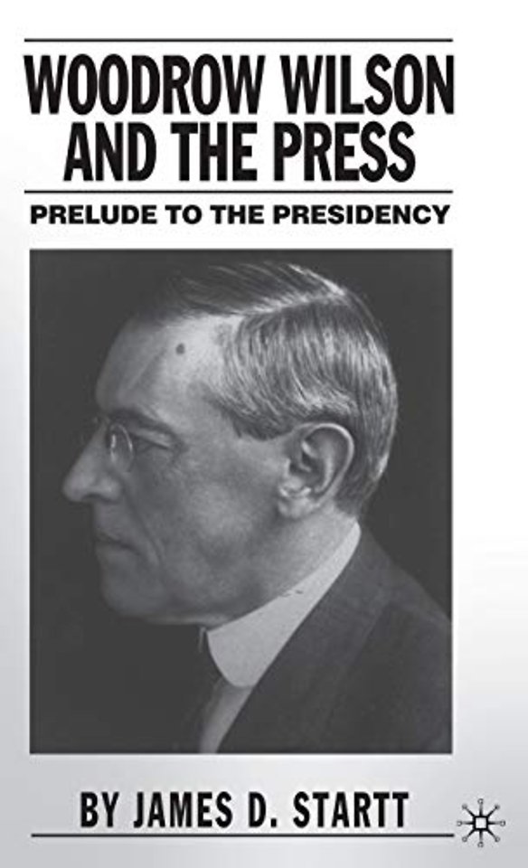 Woodrow Wilson and the Press