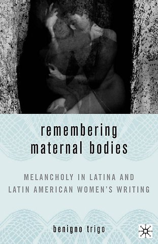 Remembering Maternal Bodies