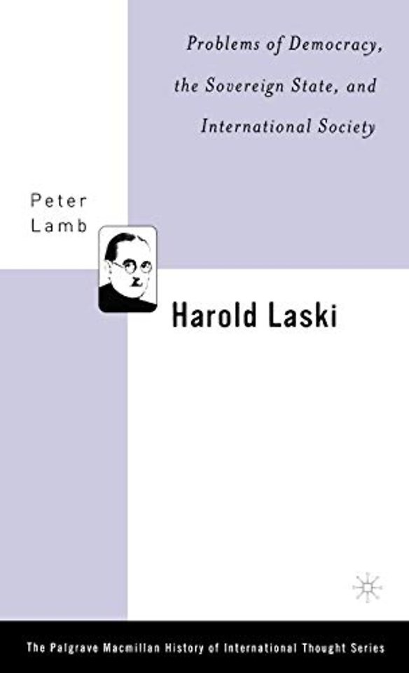 Harold Laski: Problems of Democracy, the Sovereign State, and International Society
