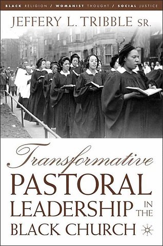 Transformative Pastoral Leadership in the Black Church