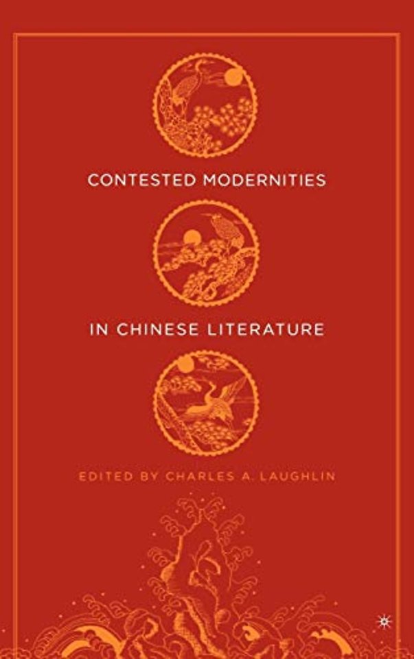 Contested Modernities in Chinese Literature