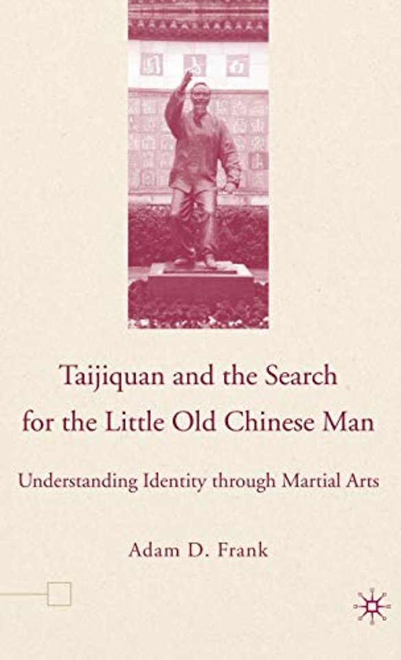 Taijiquan and The Search for The Little Old Chinese Man