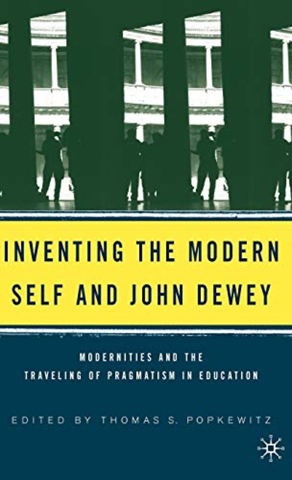 Inventing the Modern Self and John Dewey