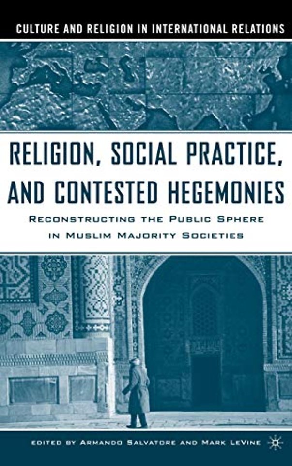 Religion, Social Practice, and Contested Hegemonies