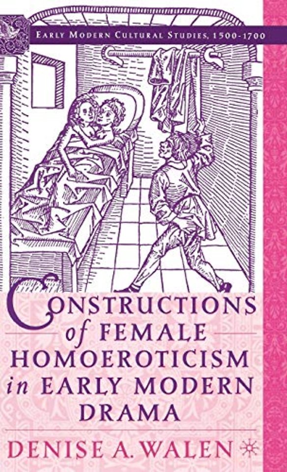 Constructions of Female Homoeroticism in Early Modern Drama