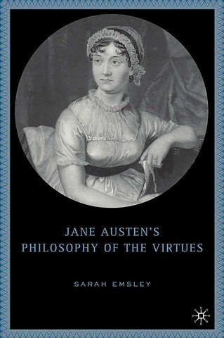 Jane Austen’s Philosophy of the Virtues
