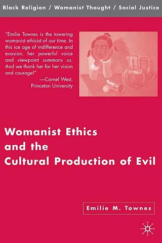 Womanist Ethics and the Cultural Production of Evil
