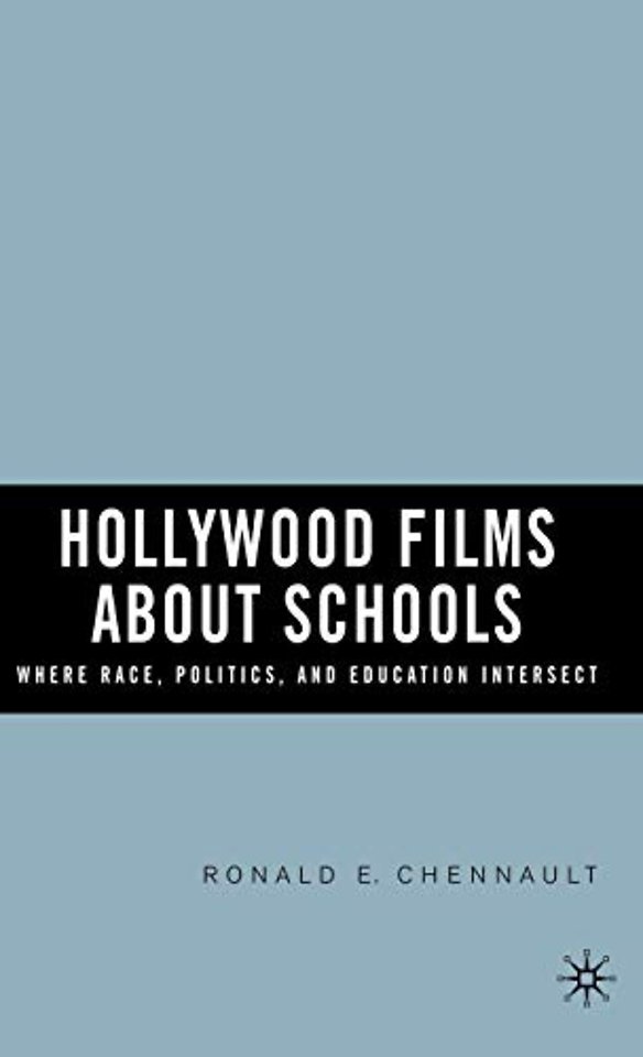 Hollywood Films about Schools: Where Race, Politics, and Education Intersect