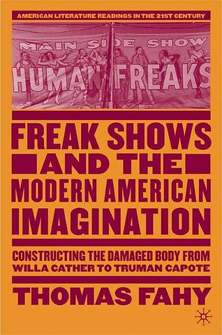 Freak Shows and the Modern American Imagination