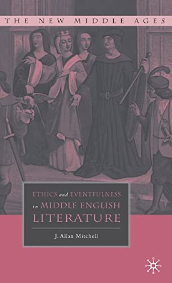 Ethics and Eventfulness in Middle English Literature