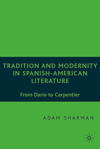Tradition and Modernity in Spanish American Literature