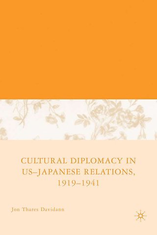 Cultural Diplomacy in U.S.-Japanese Relations, 1919-1941