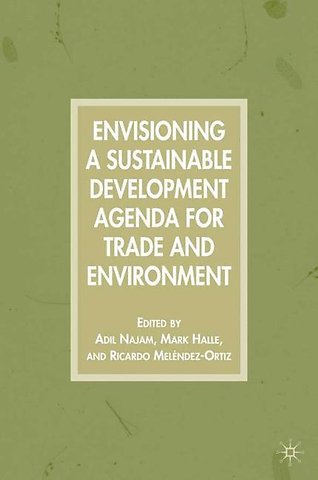 Envisioning a Sustainable Development Agenda for Trade and Environment