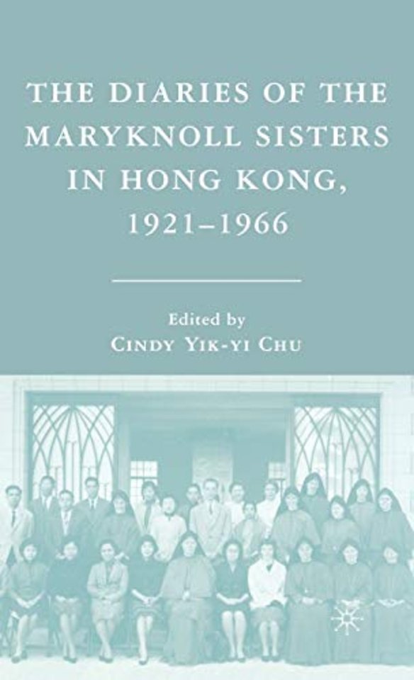 The Diaries of the Maryknoll Sisters in Hong Kong, 1921–1966