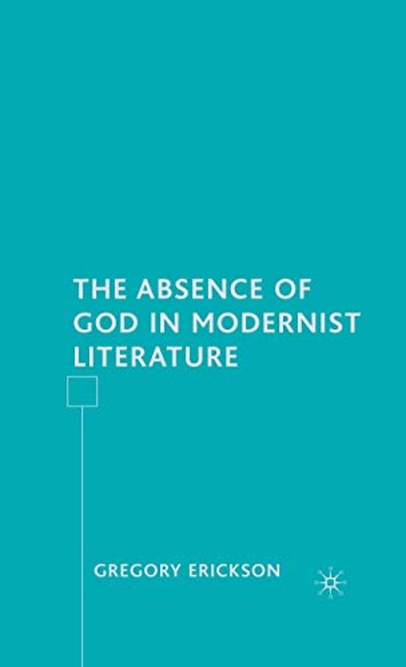 The Absence of God in Modernist Literature