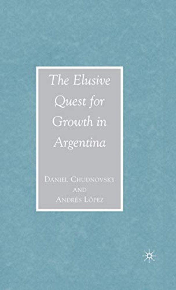 The Elusive Quest for Growth in Argentina