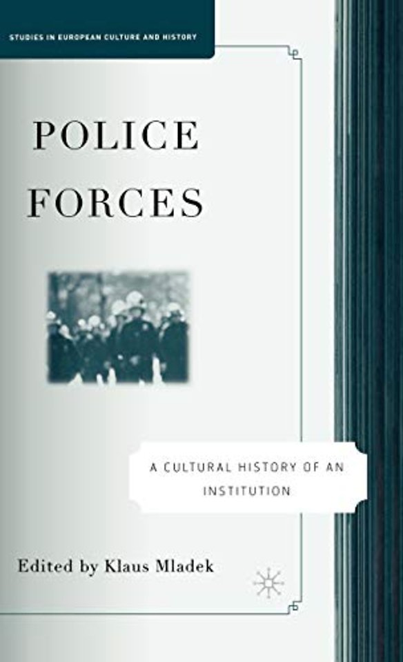 Police Forces: A Cultural History of an Institution