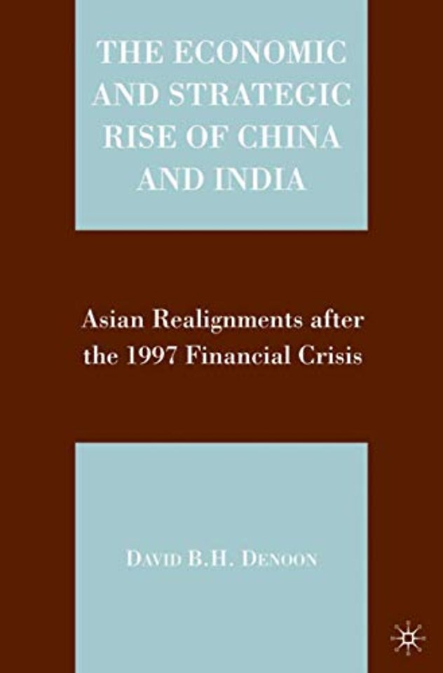 The Economic and Strategic Rise of China and India