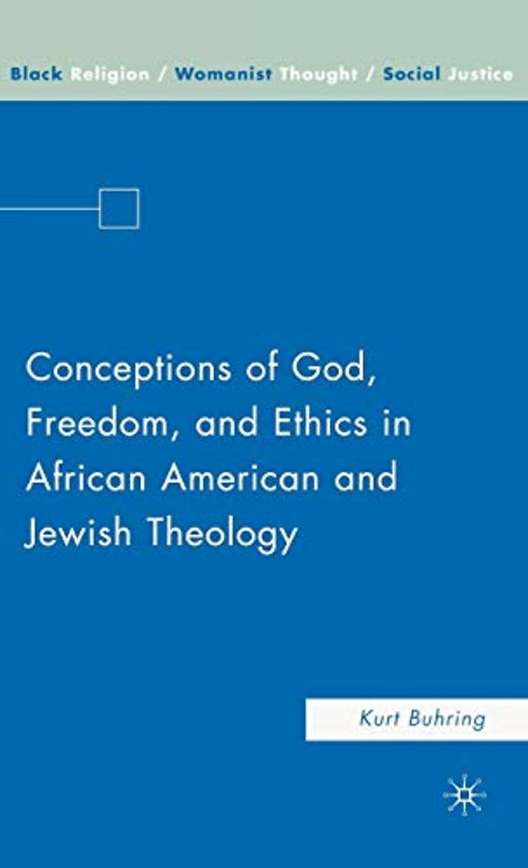 Conceptions of God, Freedom, and Ethics in African American and Jewish Theology