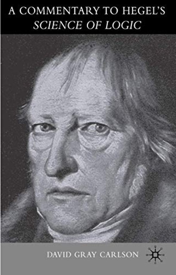A Commentary to Hegel’s Science of Logic