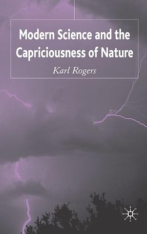 Modern Science and the Capriciousness of Nature
