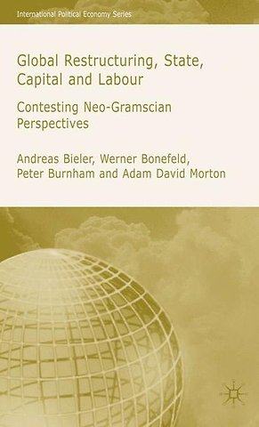 Global Restructuring, State, Capital and Labour