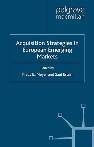 Acquisition Strategies in European Emerging Markets