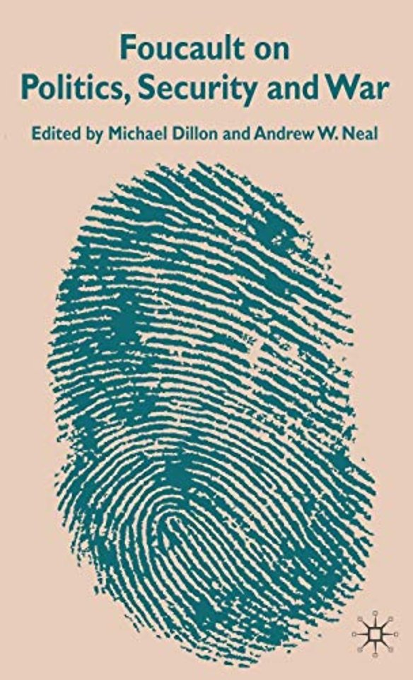 Foucault on Politics, Security and War