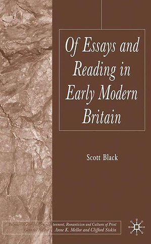 Of Essays and Reading in Early Modern Britain