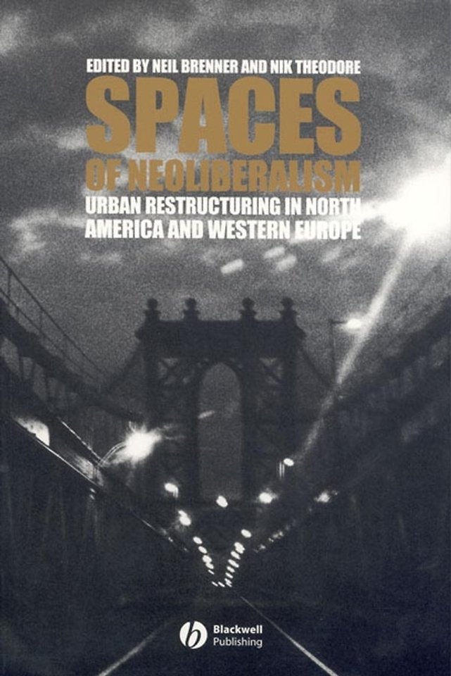 Spaces of Neoliberalism – Urban Restructuring in North America and Western Europe