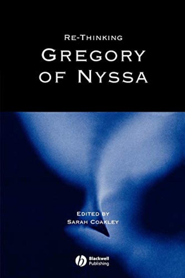 Re–thinking Gregory of Nyssa