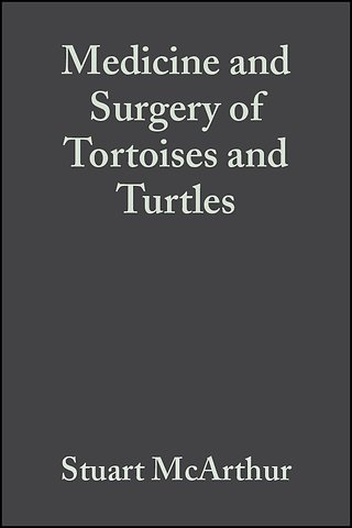 Medicine and Surgery of Tortoises and Turtles