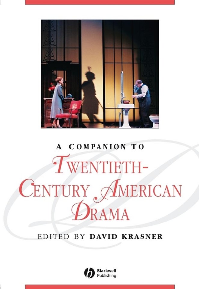 A Companion to Twentieth-Century American Drama